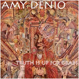 Amy Denio Truth Is Up For Grabs cover art by Anne Marie Grgich